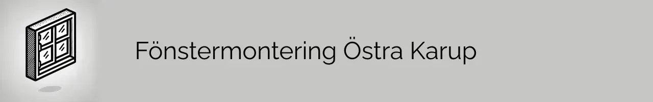 Fönstermontering Östra Karup